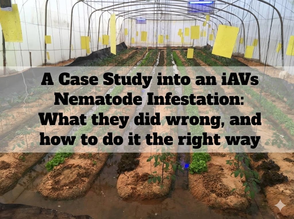 A Case Study into an iAVs Nematode Infestation: What they did wrong, and how to do it the right way